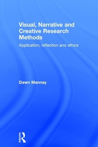 Паперова книга «Visual, Narrative and Creative Research Methods: Application, reflection and ethics», автор Дон Манней - фото №1