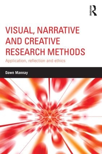 Бумажная книга «Visual, Narrative and Creative Research Methods: Application, reflection and ethics», автор Доун Маннэй - фото №1
