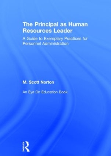 Паперова книга «The Principal as Human Resources Leader: A Guide to Exemplary Practices for Personnel Administration», автор М. Скотт Нортон - фото №1