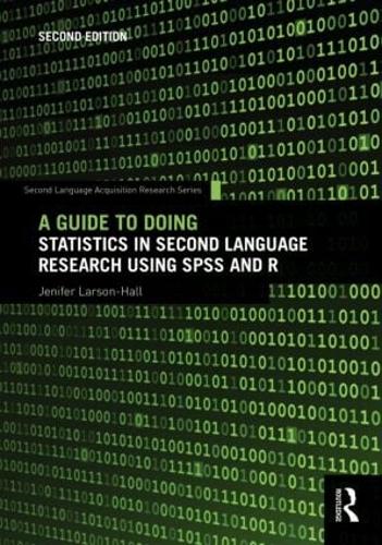 [object Object] «A Guide to Doing Statistics in Second Language Research Using SPSS and R», автор Дженіфер Ларсон-Холл - фото №1