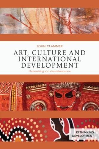 Бумажная книга «Art, Culture and International Development: Humanizing social transformation», автор Джон Кламмер - фото №1