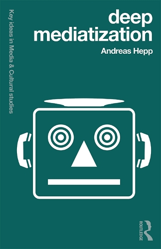 Бумажная книга «Deep Mediatization», автор Андреас Хепп - фото №1