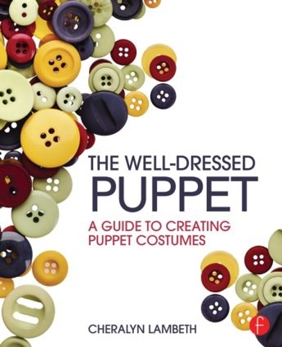 Паперова книга «The Well-Dressed Puppet: A Guide to Creating Puppet Costumes», автор Чералін Ламбет - фото №1