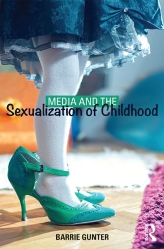 Бумажная книга «Media and the Sexualization of Childhood», автор Барри Гюнтер - фото №1