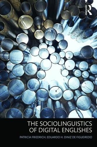 Бумажная книга «The Sociolinguistics of Digital Englishes», авторов Эдуардо Диниз де Фигейредо, Патриция Фридрих - фото №1