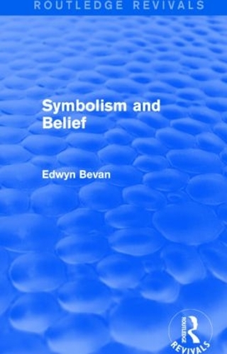 Бумажная книга «Symbolism and Belief (Routledge Revivals): Gifford Lectures», автор Эдвин Беван - фото №1