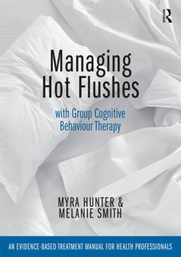Паперова книга «Managing Hot Flushes with Group Cognitive Behaviour Therapy: An evidence-based treatment manual for health professionals», авторів Мелані Сміт, Майра Хантер - фото №1