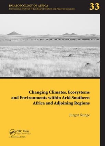 Бумажная книга «Changing Climates, Ecosystems and Environments within Arid Southern Africa and Adjoining Regions: Palaeoecology of Africa 33» - фото №1