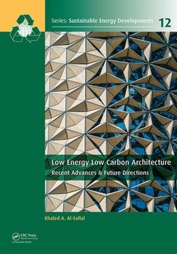 Паперова книга «Low Energy Low Carbon Architecture: Recent Advances & Future Directions» - фото №1