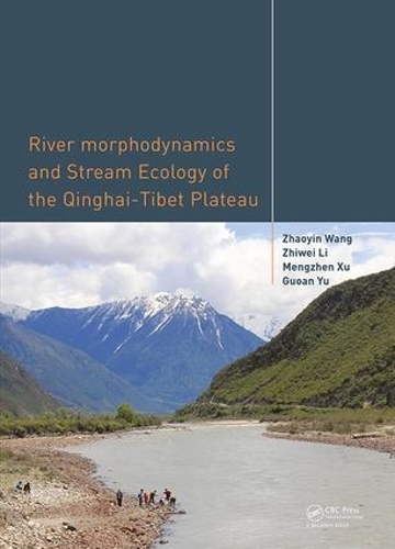 Бумажная книга «River Morphodynamics and Stream Ecology of the Qinghai-Tibet Plateau», авторов Гуоань Юй, Мэнчжэнь Сюй, Чжаоинь Ван, Чживэй Ли - фото №1
