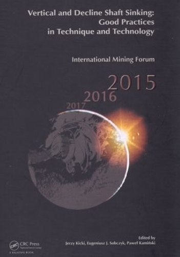 Паперова книга «Vertical and Decline Shaft Sinking: Good Practices in Technique and Technology, International Mining Forum 2015» - фото №1