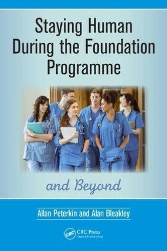 Бумажная книга «Staying Human During the Foundation Programme and Beyond: How to thrive after medical school», авторов Алан Бликли, Аллан Питеркин - фото №1