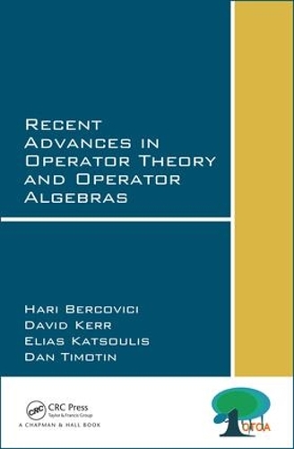 [object Object] «Recent Advances in Operator Theory and Operator Algebras», авторів Ден Тимотін, Девід Керр, Еліас Кацуліс, Харі Берковічі - фото №1