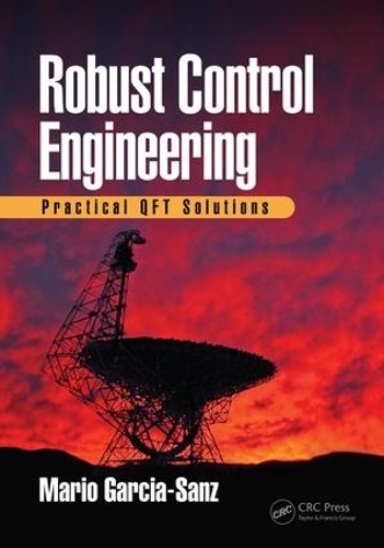 Паперова книга «Robust Control Engineering: Practical QFT Solutions», автор Маріо Гарсія-Санс - фото №1