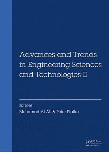 Бумажная книга «Advances and Trends in Engineering Sciences and Technologies II: Proceedings of the 2nd International Conference on Engineering Sciences and Technologies, 29 June - 1 July 2016, High Tatras Mountains, Tatranské Matliare, Slovak Republic» - фото №1