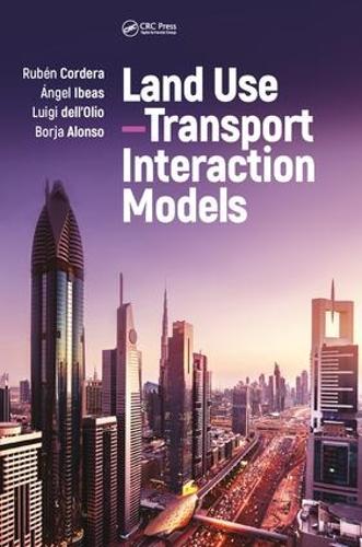 Бумажная книга «Land Use-Transport Interaction Models», авторов Борха Алонсо, Луиджи дель'Олио, Рубен Кордера, Анхель Ибеас - фото №1