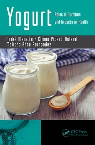Паперова книга «Yogurt: Roles in Nutrition and Impacts on Health», авторів Андре Маретт, Мелісса Енн Фернандес, Еліан Пікар-Деланд - фото №1