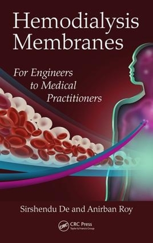 Бумажная книга «Hemodialysis Membranes: For Engineers to Medical Practitioners», авторов Анирбан Рой, Сиршенду Де - фото №1