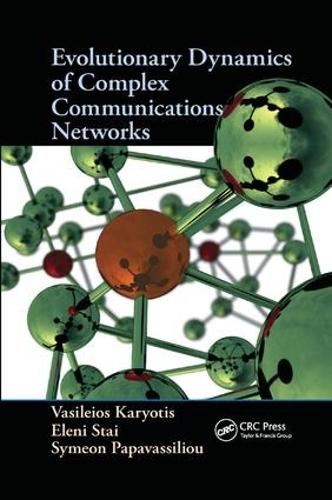 Бумажная книга «Evolutionary Dynamics of Complex Communications Networks», авторов Элени Стай, Симеон Папавассилиу, Василеос Кариотис - фото №1