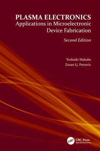 Бумажная книга «Plasma Electronics: Applications in Microelectronic Device Fabrication», авторов Тосиаки Макабе, Зоран Ль. Петрович - фото №1