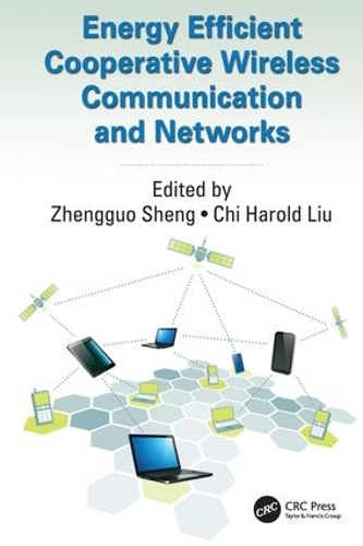 [object Object] «Energy Efficient Cooperative Wireless Communication and Networks», авторов Чи Гарольд Лю, Чжэнгуо Шэн - фото №1