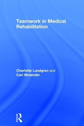 Паперова книга «Teamwork in Medical Rehabilitation», авторів Карл Моландер, Шарлотта Лундгрен - фото №1