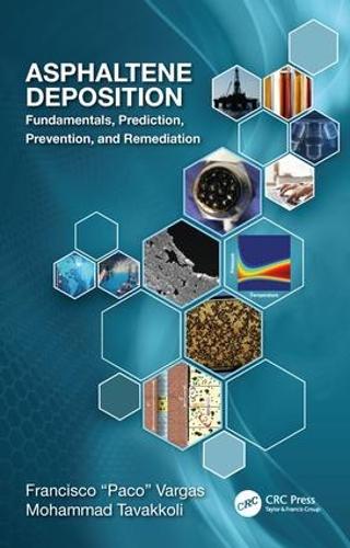 Бумажная книга «Asphaltene Deposition: Fundamentals, Prediction, Prevention, and Remediation» - фото №1