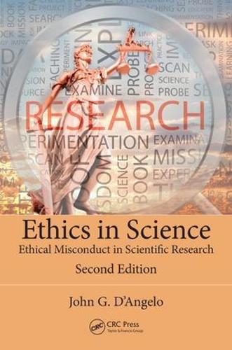 Бумажная книга «Ethics in Science: Ethical Misconduct in Scientific Research, Second Edition», автор Джон Д'Анджело - фото №1