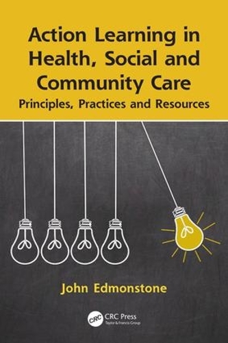 Бумажная книга «Action Learning in Health, Social and Community Care: Principles, Practices and Resources», автор Джон Эдмонстоун - фото №1