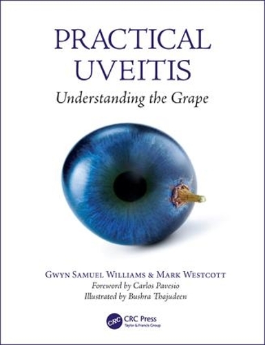 Бумажная книга «Practical Uveitis: Understanding the Grape», авторов Гвин Сэмюэл Уильямс, Марк Уэсткотт - фото №1