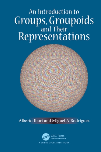 [object Object] «An Introduction to Groups, Groupoids and Their Representations», авторов Альберто Иборт, Мигель А. Родригес - фото №1