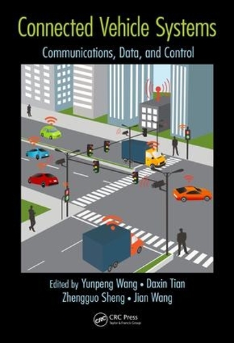 Паперова книга «Connected Vehicle Systems: Communication, Data, and Control», авторів Дасін Тянь, Ван Цзянь, Юнпенг Ван, Чженго Шен - фото №1