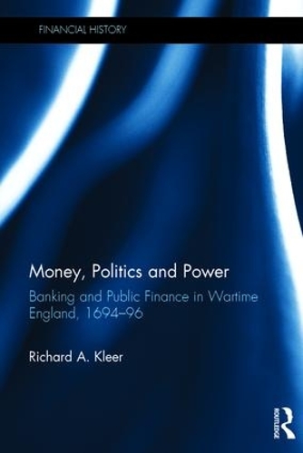 Бумажная книга «Money, Politics and Power: Banking and Public Finance in Wartime England, 1694�96», автор Ричард А. Клир - фото №1