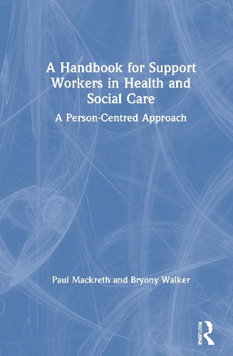 Паперова книга «A Handbook for Support Workers in Health and Social Care: A Person-Centred Approach», авторів Брайоні Вокер, Пол Макрет - фото №1