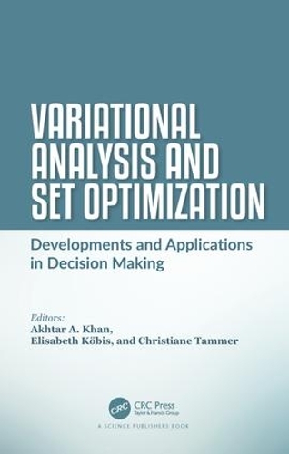 Бумажная книга «Variational Analysis and Set Optimization: Developments and Applications in Decision Making» - фото №1