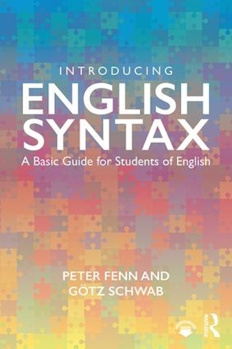 Бумажная книга «Introducing English Syntax: A Basic Guide for Students of English», авторов Гётц Шваб, Питер Фенн - фото №1