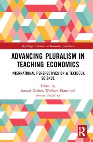 Паперова книга «Advancing Pluralism in Teaching Economics: International Perspectives on a Textbook Science» - фото №1