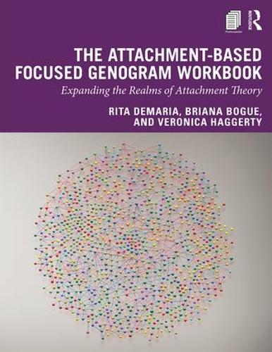 Бумажная книга «The Attachment-Based Focused Genogram Workbook: Expanding the Realms of Attachment Theory», авторов Бриана Боуг, Рита ДеМария, Вероника Хаггерти - фото №1