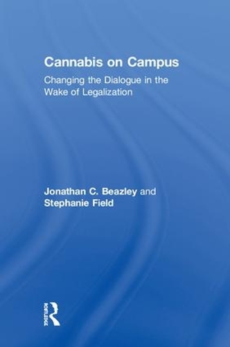 Паперова книга «Cannabis on Campus: Changing the Dialogue in the Wake of Legalization», авторів Джонатан Бізлі, Стефані Філд - фото №1