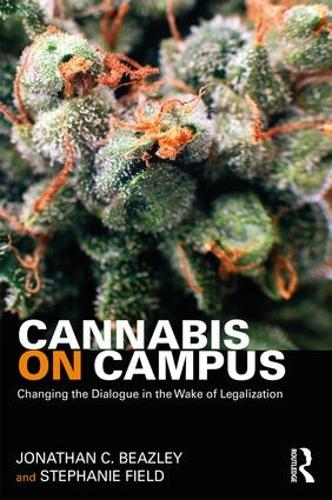Паперова книга «Cannabis on Campus: Changing the Dialogue in the Wake of Legalization», авторів Джонатан Бізлі, Стефані Філд - фото №1