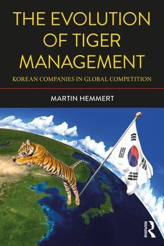 Бумажная книга «The Evolution of Tiger Management: Korean Companies in Global Competition», автор Мартин Хеммерт - фото №1