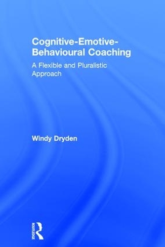 Бумажная книга «Cognitive-Emotive-Behavioural Coaching: A Flexible and Pluralistic Approach», автор Винди Драйден - фото №1