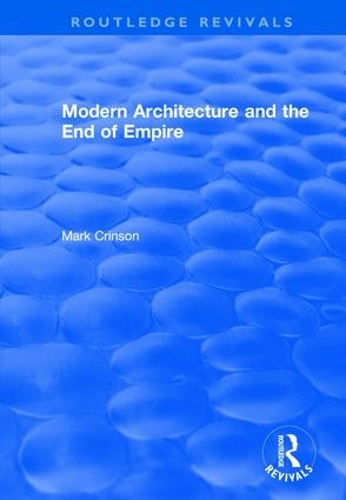 Бумажная книга «Modern Architecture and the End of Empire», автор Марк Кринсон - фото №1