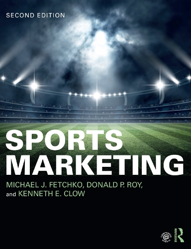 Бумажная книга «Sports Marketing», авторов Дональд П. Рой, Кеннет Э. Клоу, Майкл Дж. Фетчко - фото №1