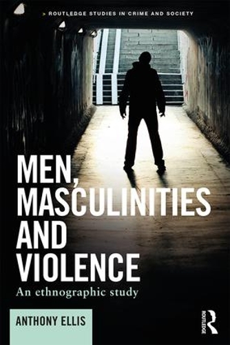 Паперова книга «Men, Masculinities and Violence: An Ethnographic Study», автор Ентоні Елліс - фото №1