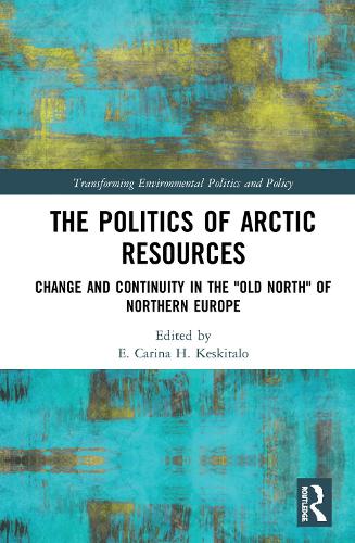Paper book «The Politics of Arctic Resources: Change and Continuity in the "Old North" of Northern Europe» - фото №1