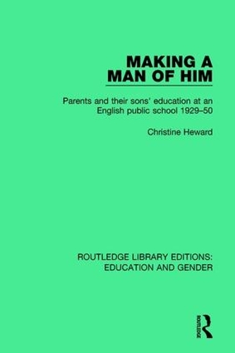 Бумажная книга «Making a Man of Him: Parents and Their Sons' Education at an English Public School 1929-50», автор Кристин Хьюард - фото №1