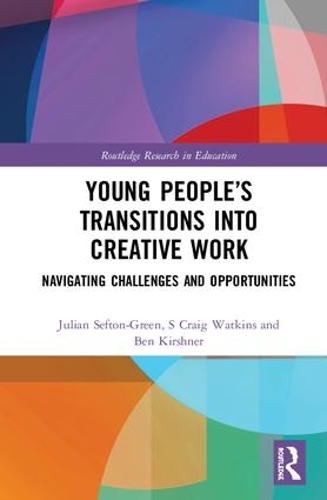 Паперова книга «Young People’s Transitions into Creative Work: Navigating Challenges and Opportunities», авторів Бен Кіршнер, Джуліан Сефтон-Грін, С. Крейг Воткінс - фото №1