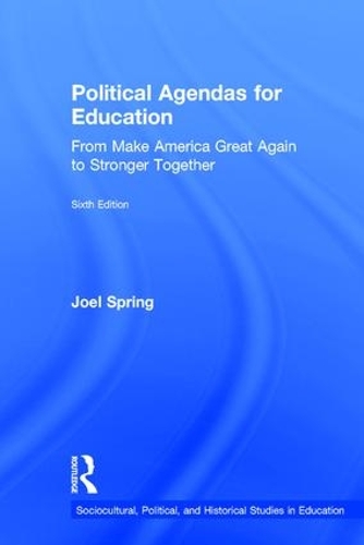 Бумажная книга «Political Agendas for Education: From Make America Great Again to Stronger Together», автор Джоэл Спринг - фото №1