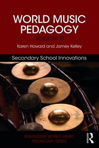 Бумажная книга «World Music Pedagogy, Volume III: Secondary School Innovations», авторов Джейми Келли, Карен Ховард - фото №1